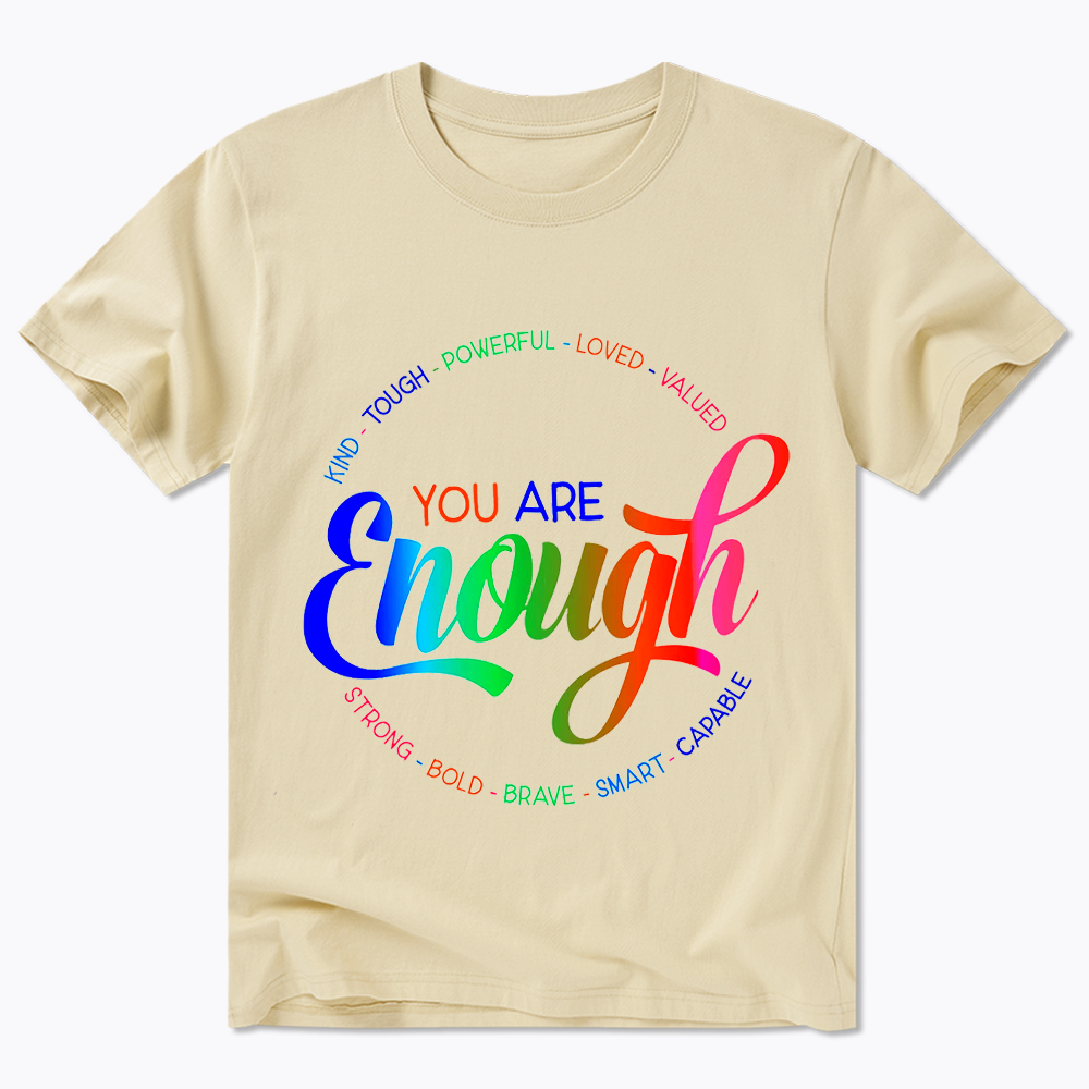 You Are Enough Classic T-Shirt
