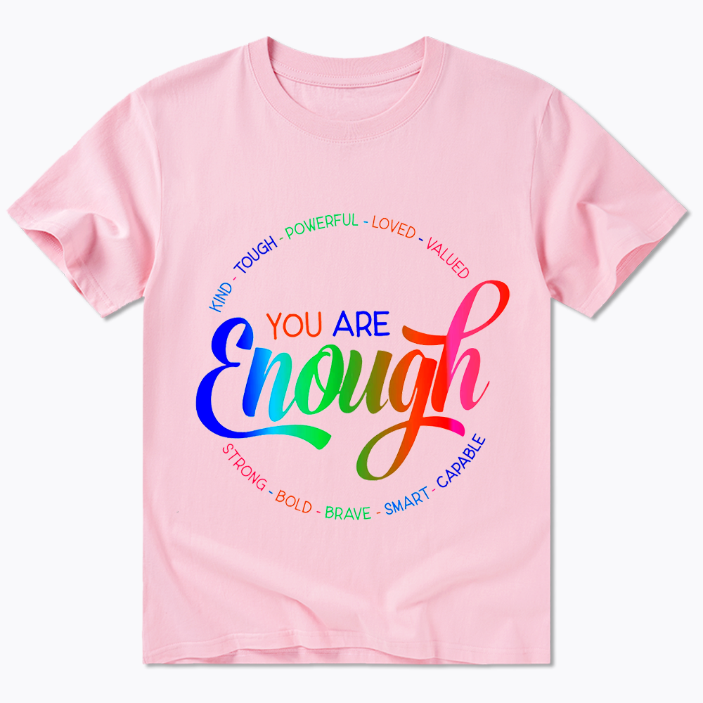 You Are Enough Classic T-Shirt