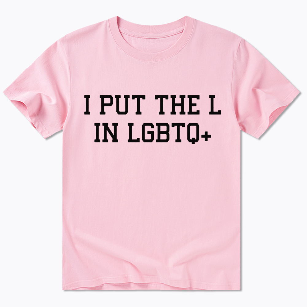 I Put The L In LGBTQ+ Classic T-Shirt