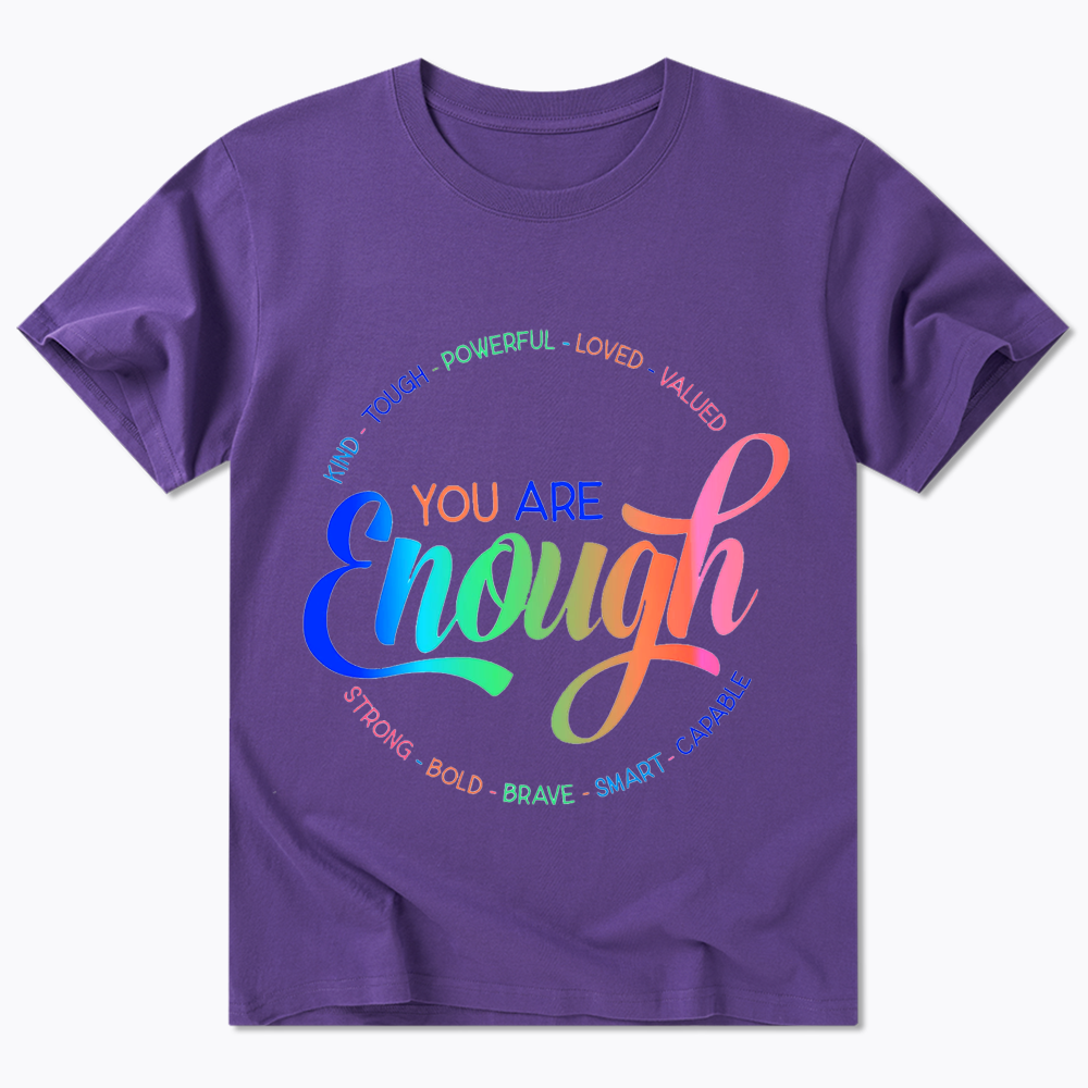 You Are Enough Classic T-Shirt
