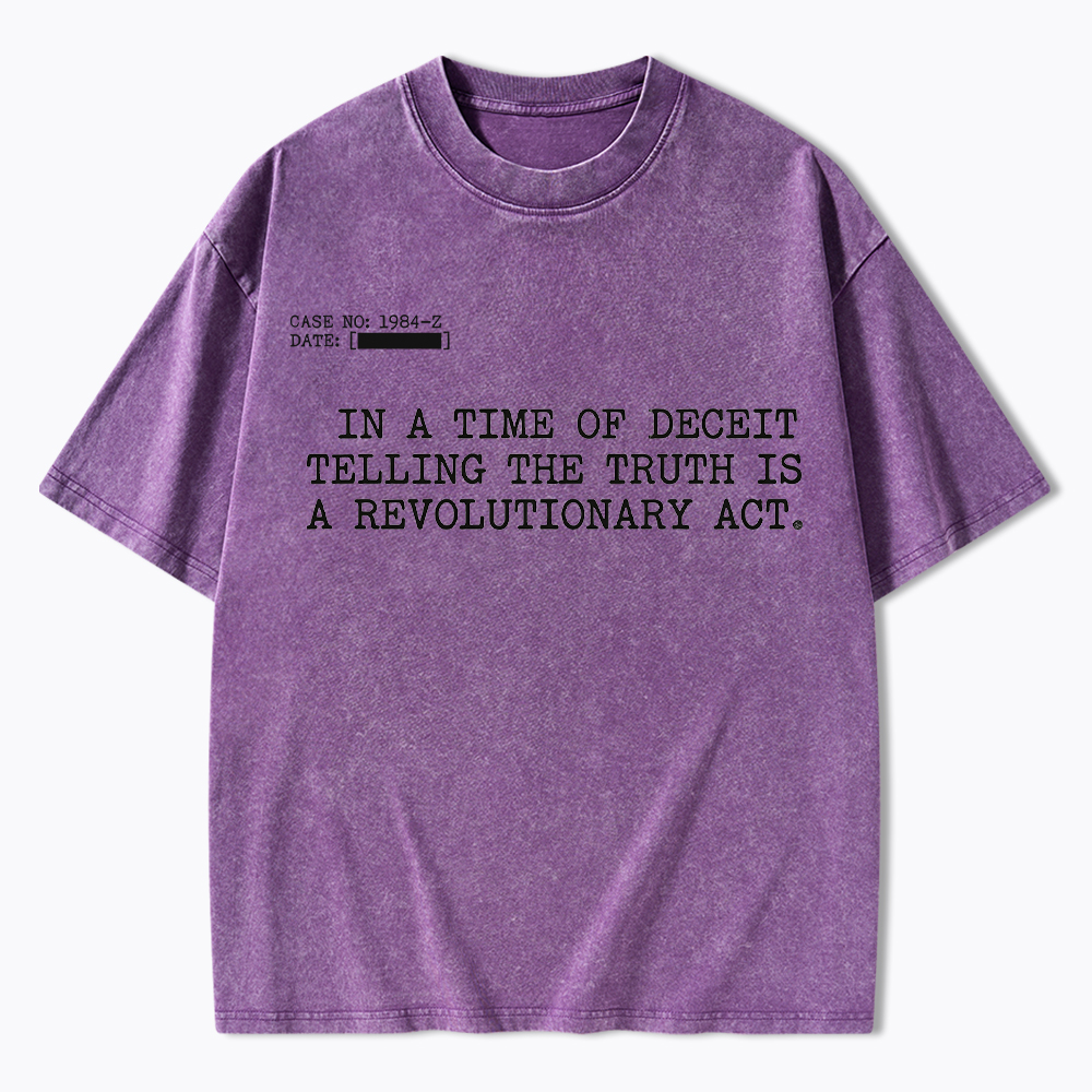 In a Time of Deceit Quote Washed T-Shirt