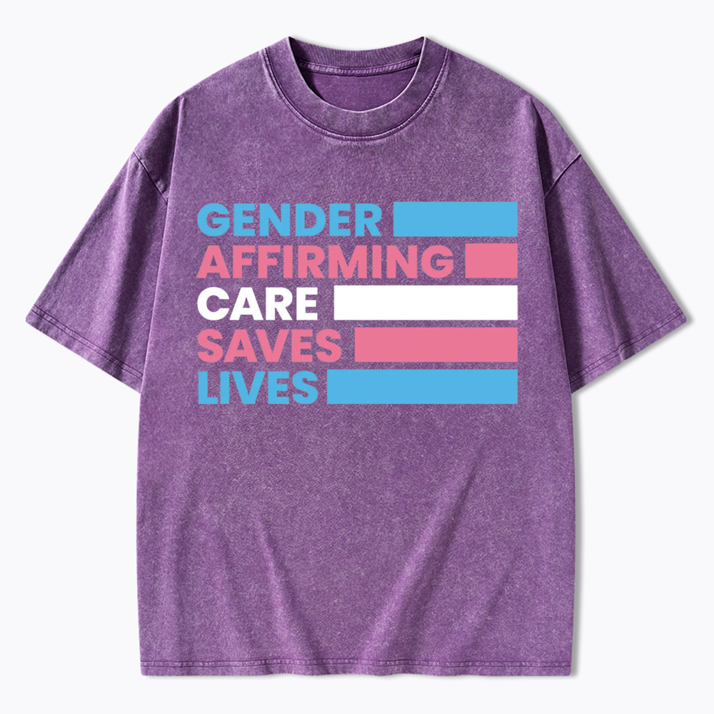 Gender Affirming Care Saves Lives Washed T-Shirts