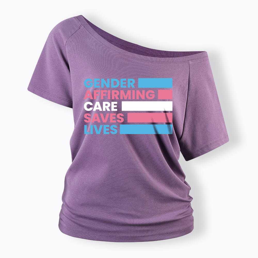 Gender Affirming Care Saves Lives Off Shoulder T-shirts