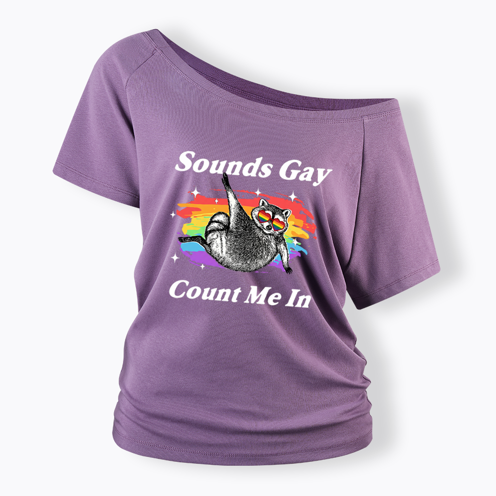 Sounds Gay Raccoon Pride  Off Shoulder T-shirt