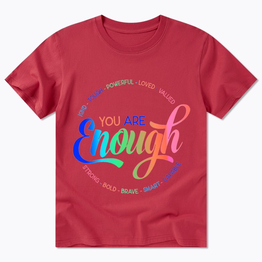 You Are Enough Classic T-Shirt
