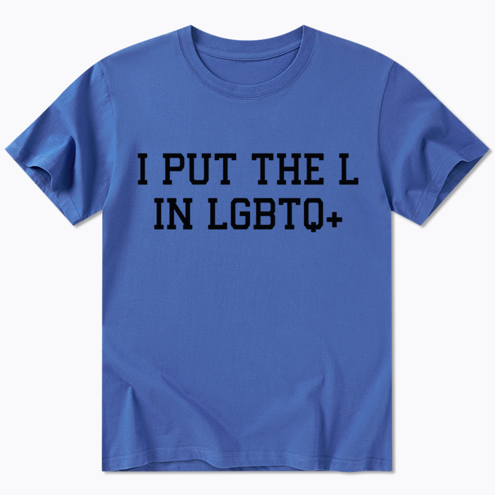 I Put The L In LGBTQ+ Classic T-Shirt