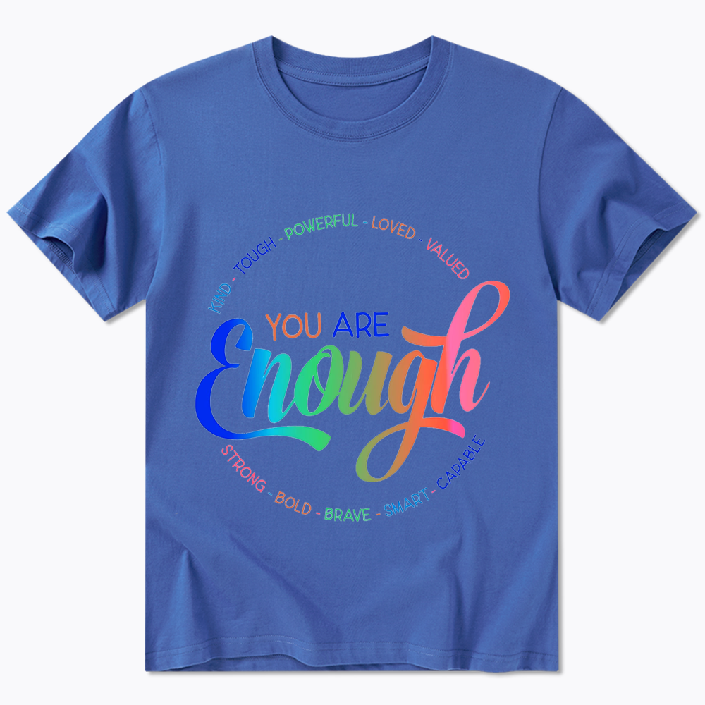 You Are Enough Classic T-Shirt