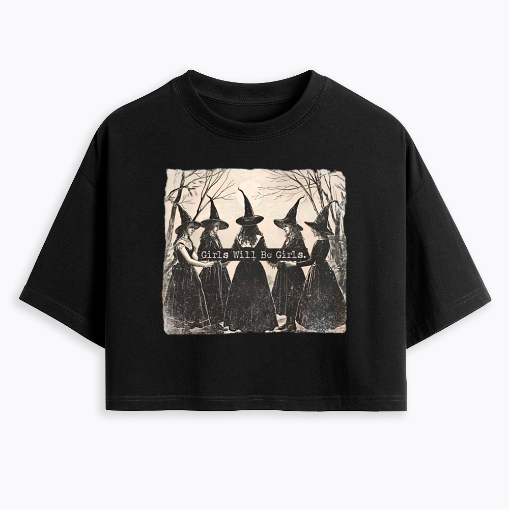 Girls Will Be Girls Witch Cropped T-Shirts