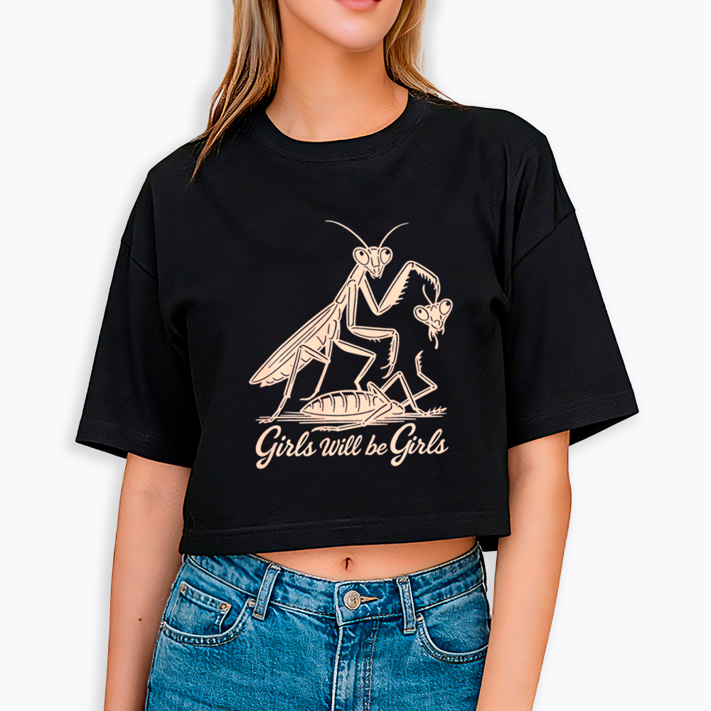 Girls Will Be Girls Cropped T-Shirts