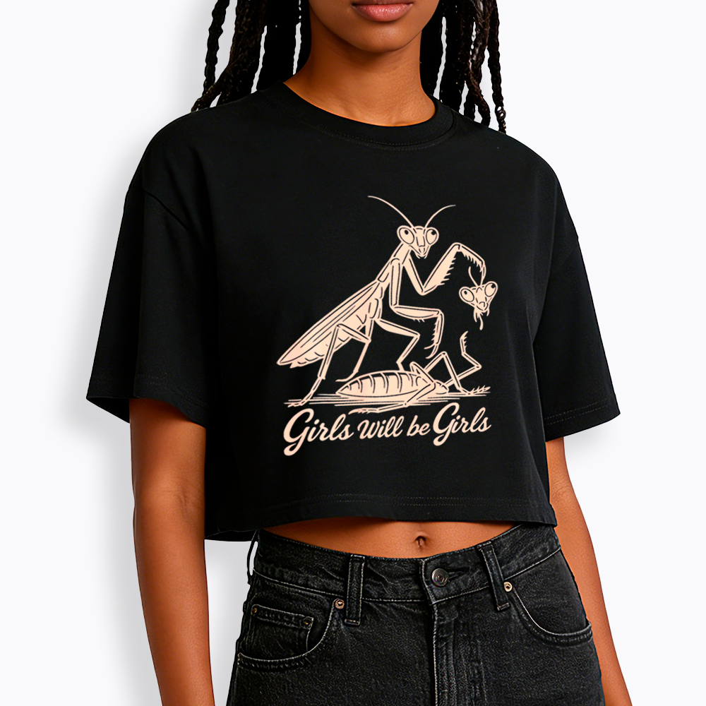 Girls Will Be Girls Cropped T-Shirts