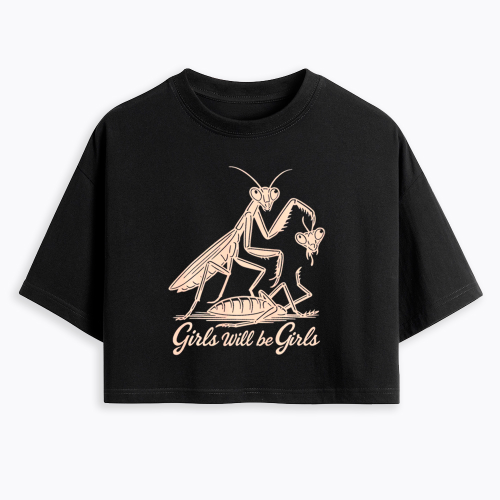 Girls Will Be Girls Cropped T-Shirts