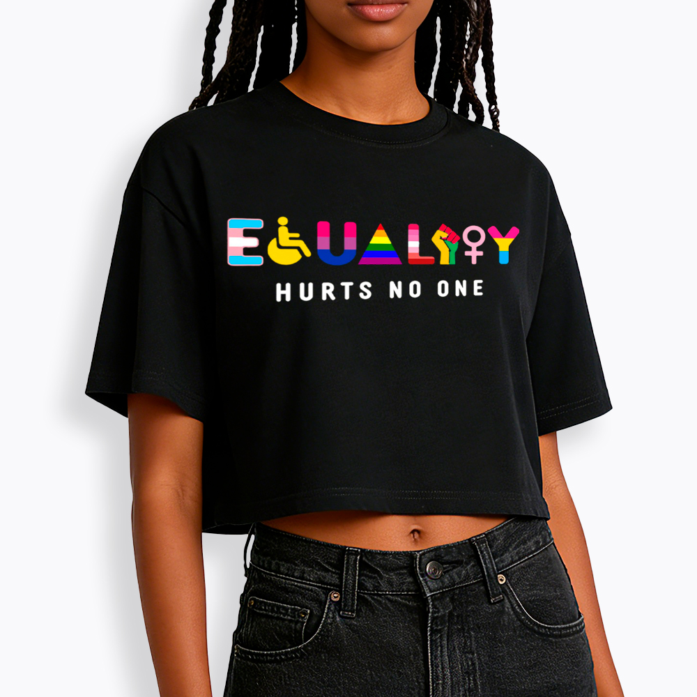 Equality Hurts No One Cropped T-Shirts