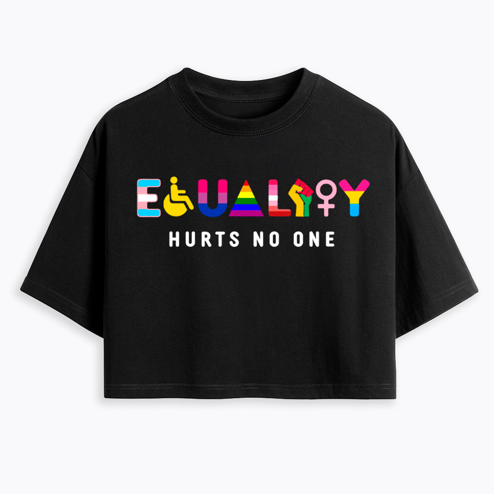Equality Hurts No One Cropped T-Shirts
