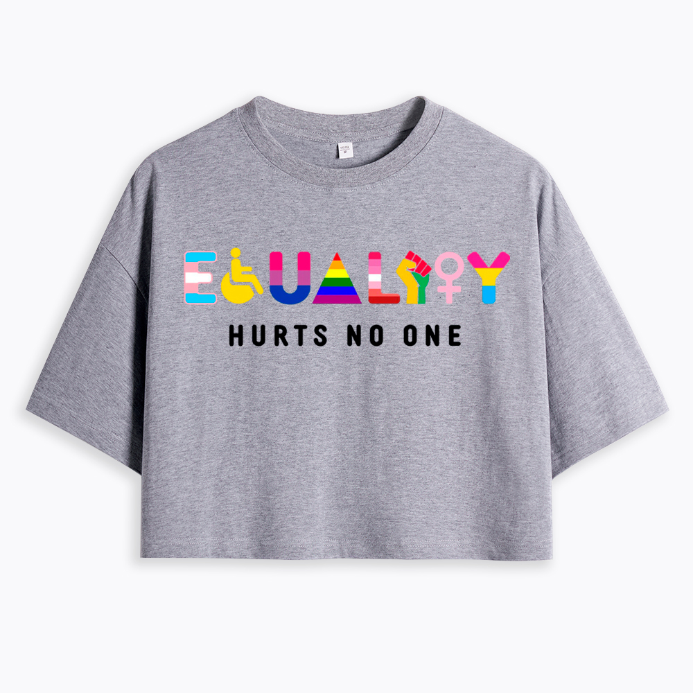 Equality Hurts No One Cropped T-Shirts