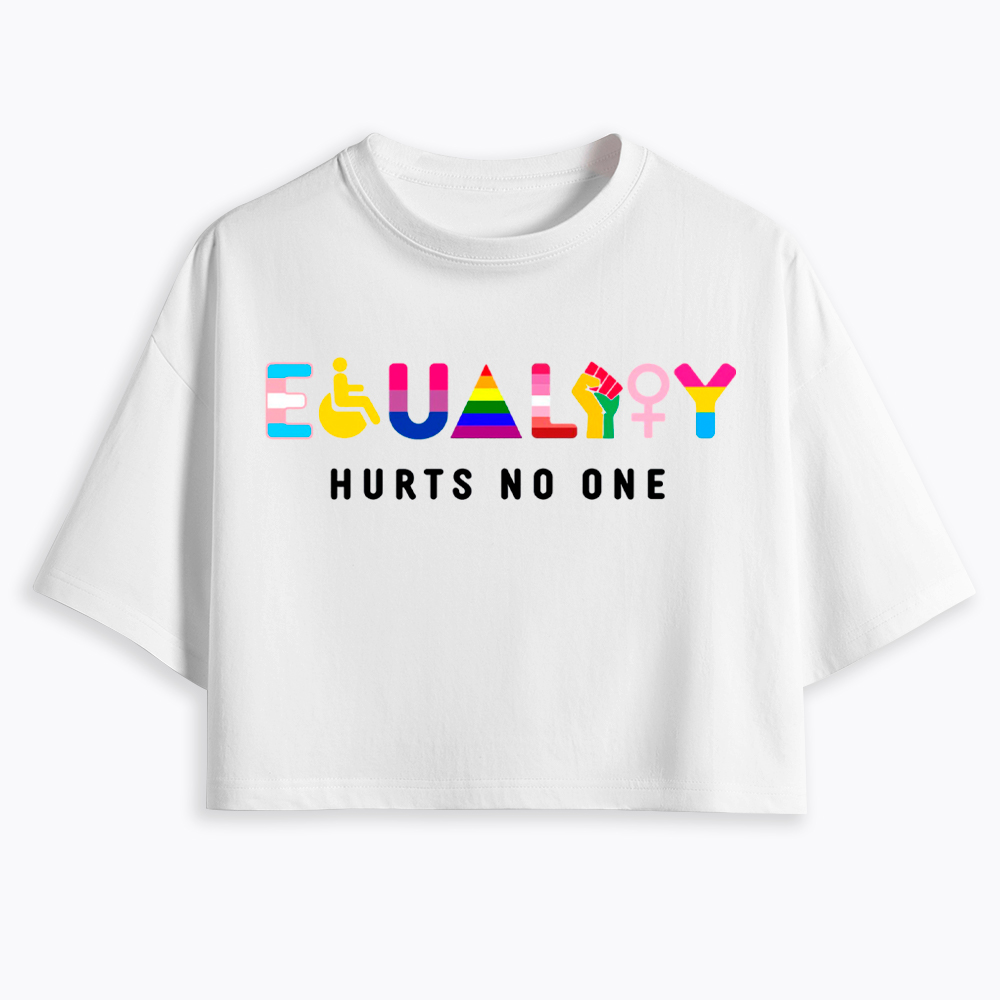 Equality Hurts No One Cropped T-Shirts