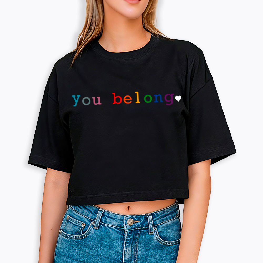 You Belong Pride Month Cropped T-Shirts