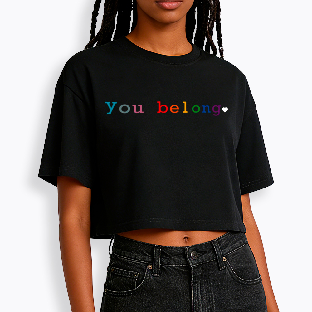 You Belong Pride Month Cropped T-Shirts