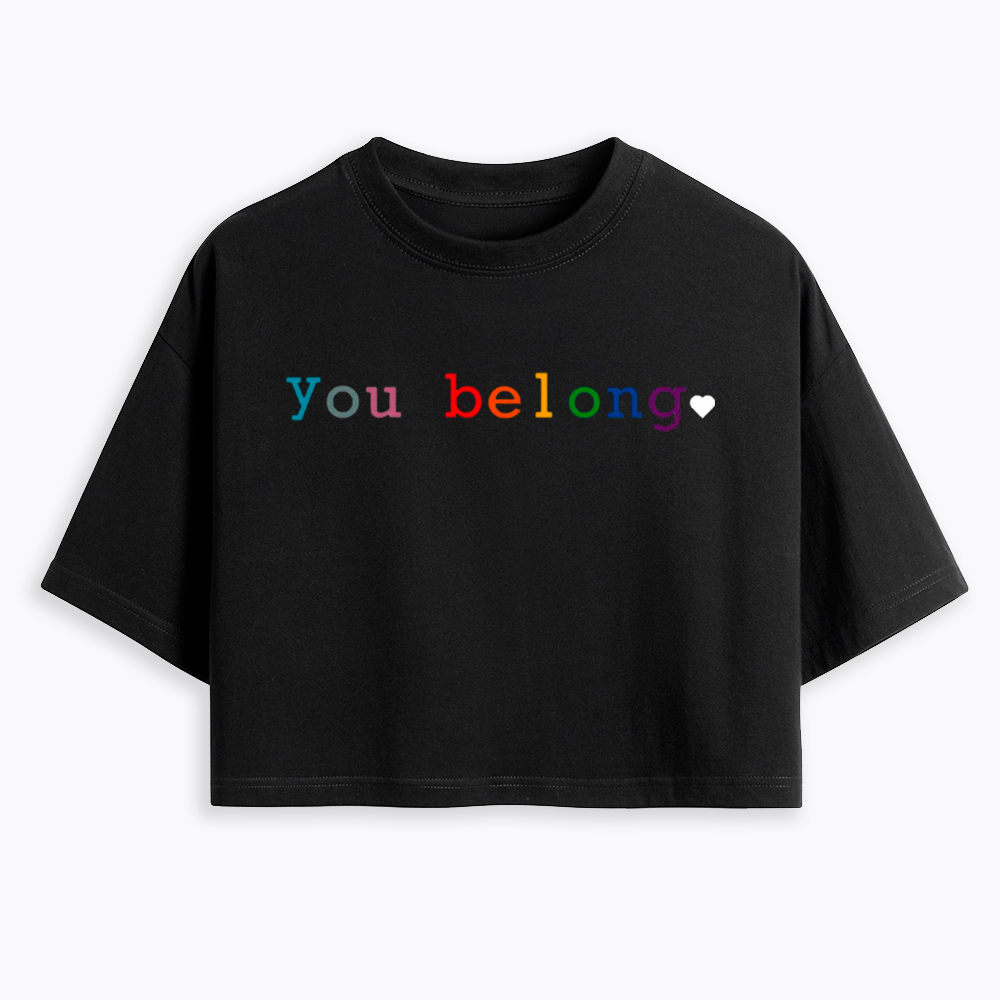 You Belong Pride Month Cropped T-Shirts