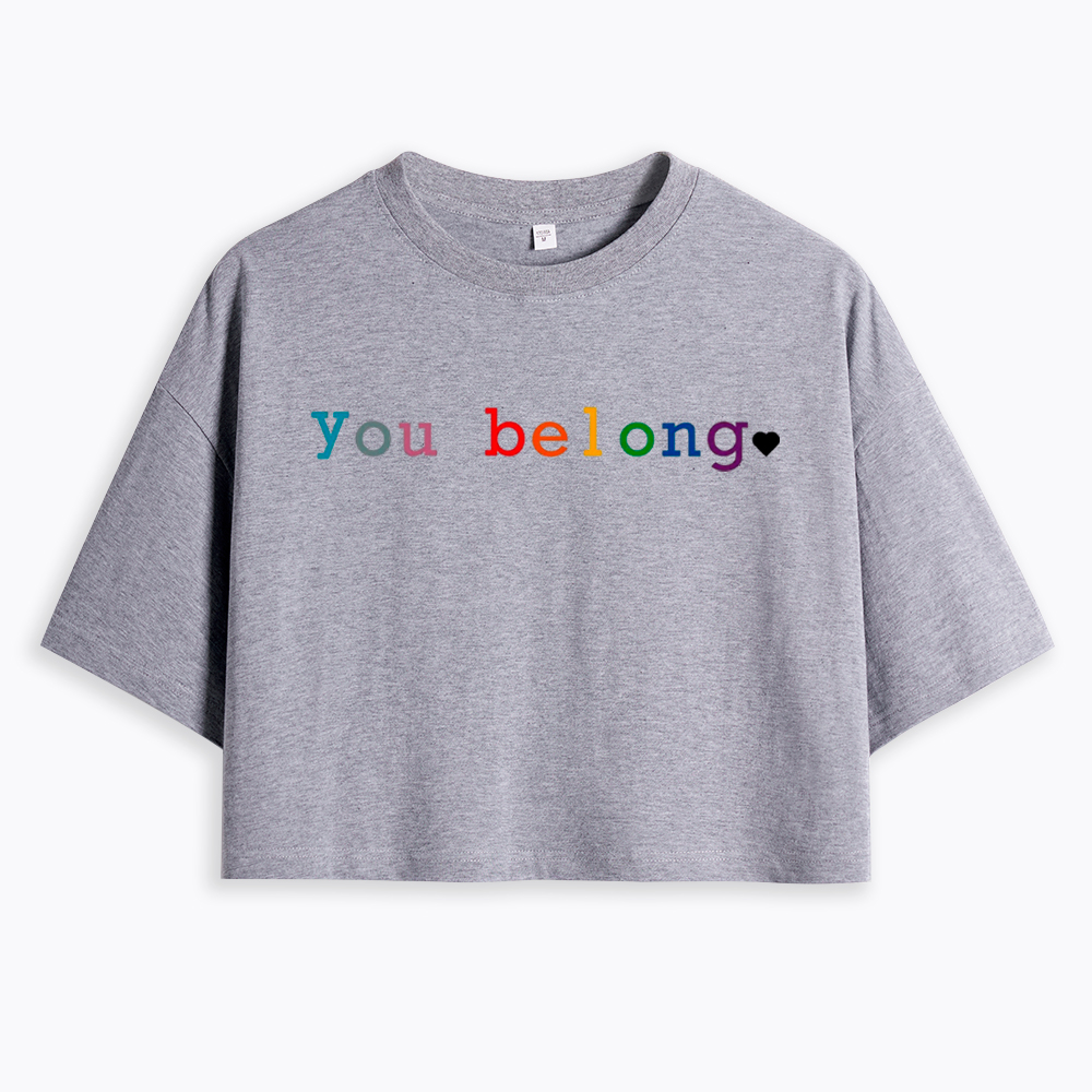 You Belong Pride Month Cropped T-Shirts