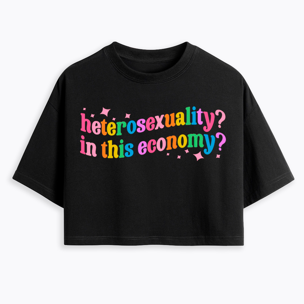 Heterosexuality in This Economy Cropped T-Shirts