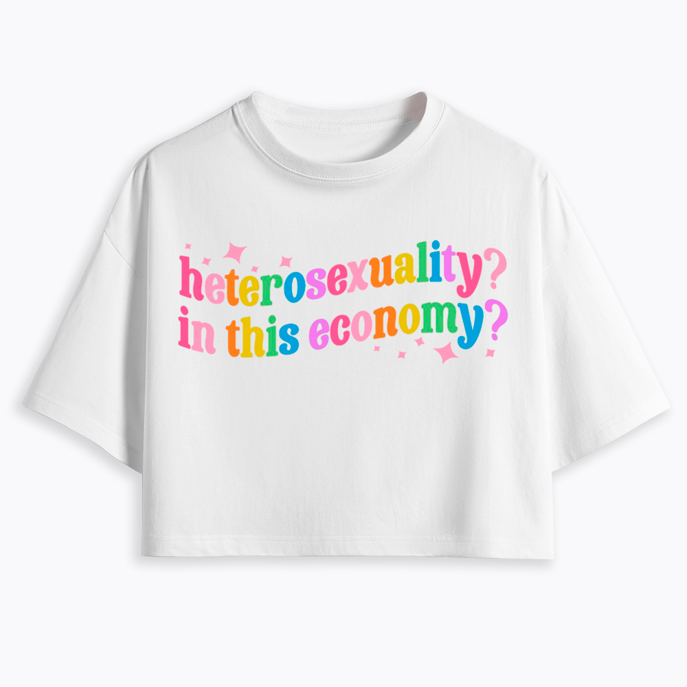 Heterosexuality in This Economy Cropped T-Shirts