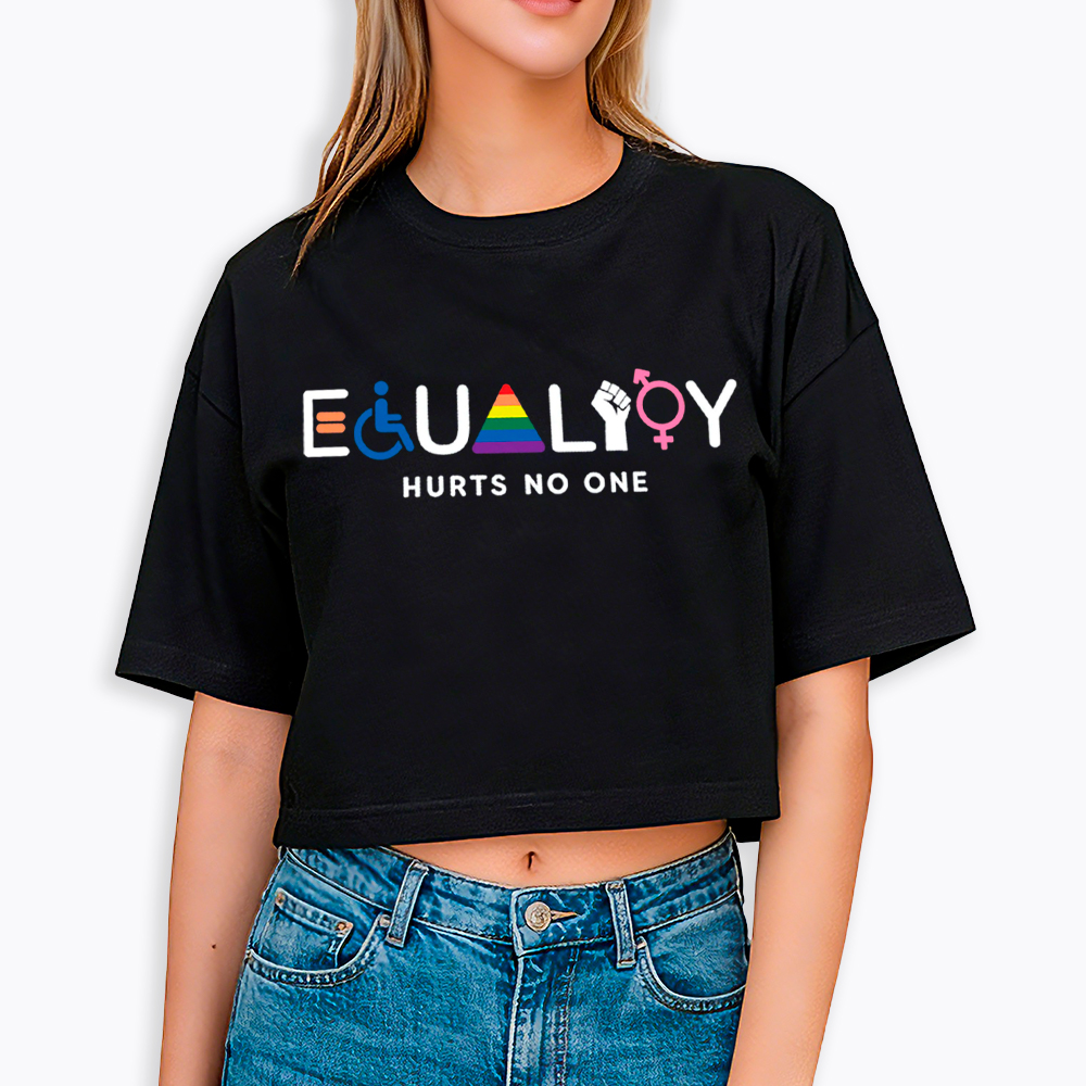 Equality Hurts No One Cropped T-Shirts