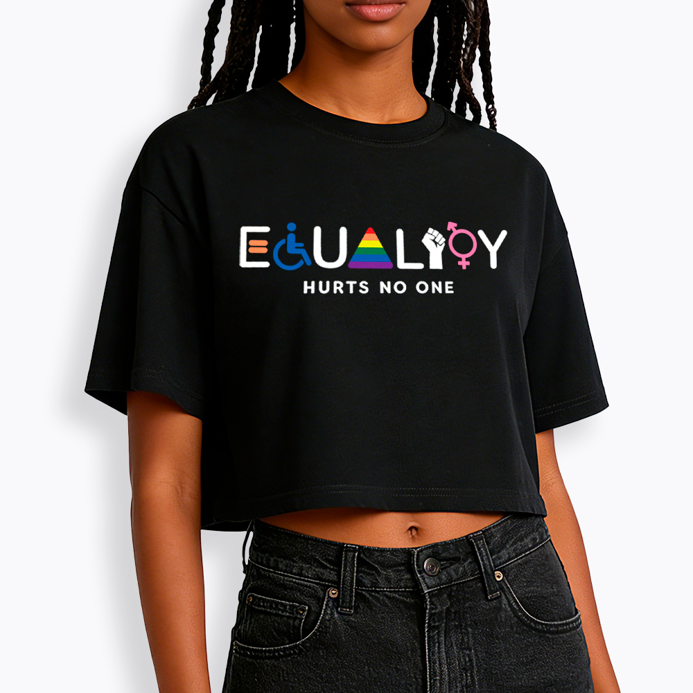 Equality Hurts No One Cropped T-Shirts