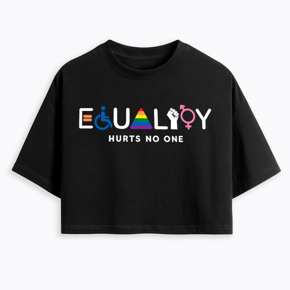 Equality Hurts No One Cropped T-Shirts