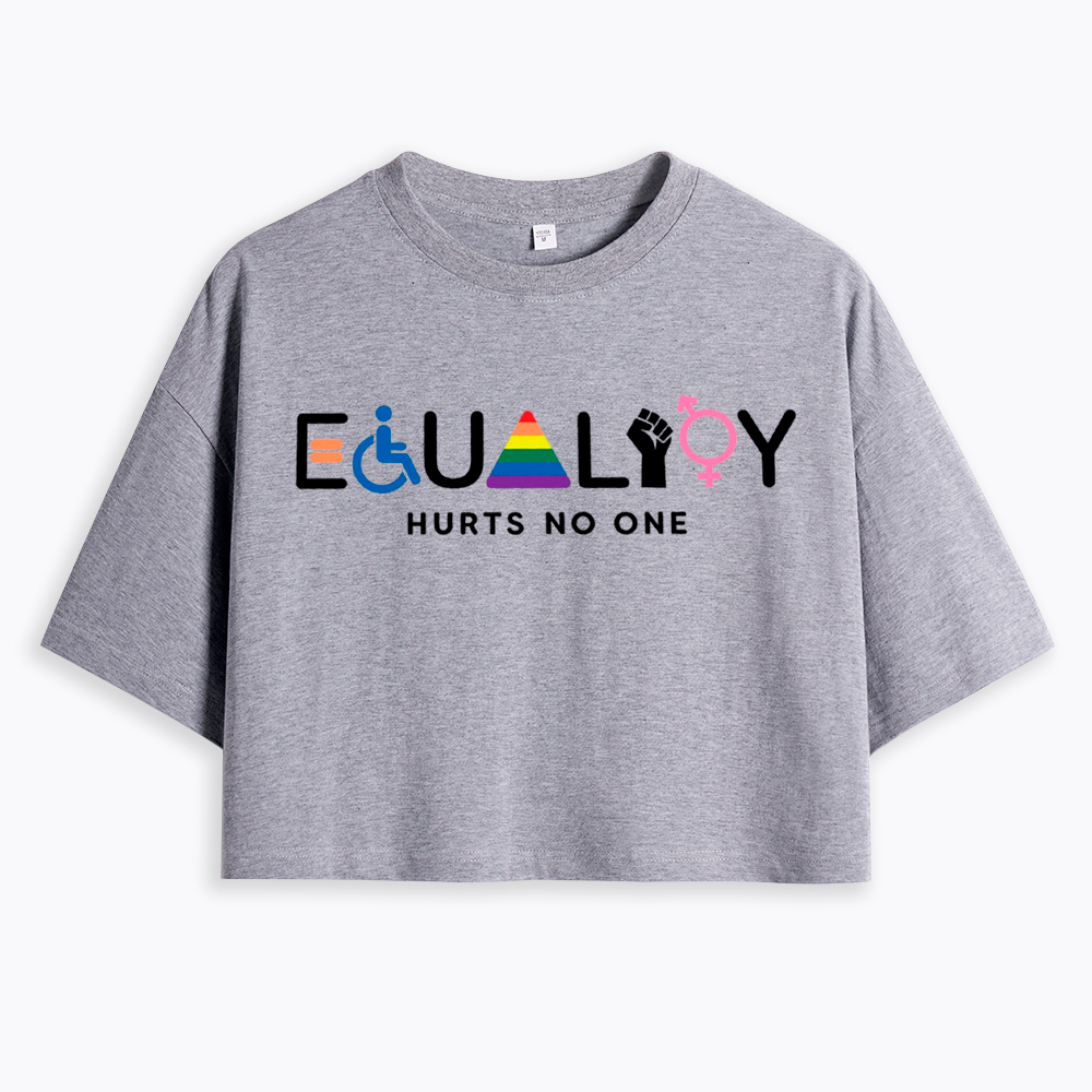 Equality Hurts No One Cropped T-Shirts