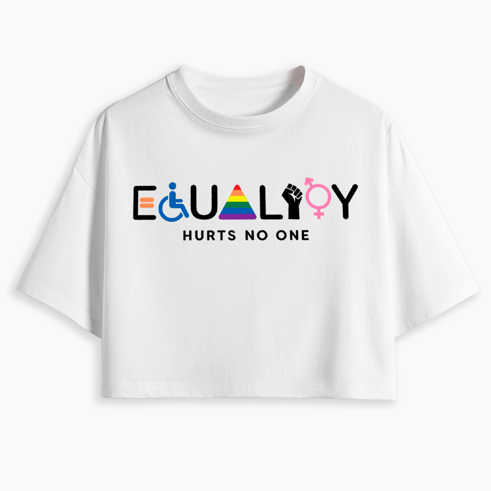 Equality Hurts No One Cropped T-Shirts