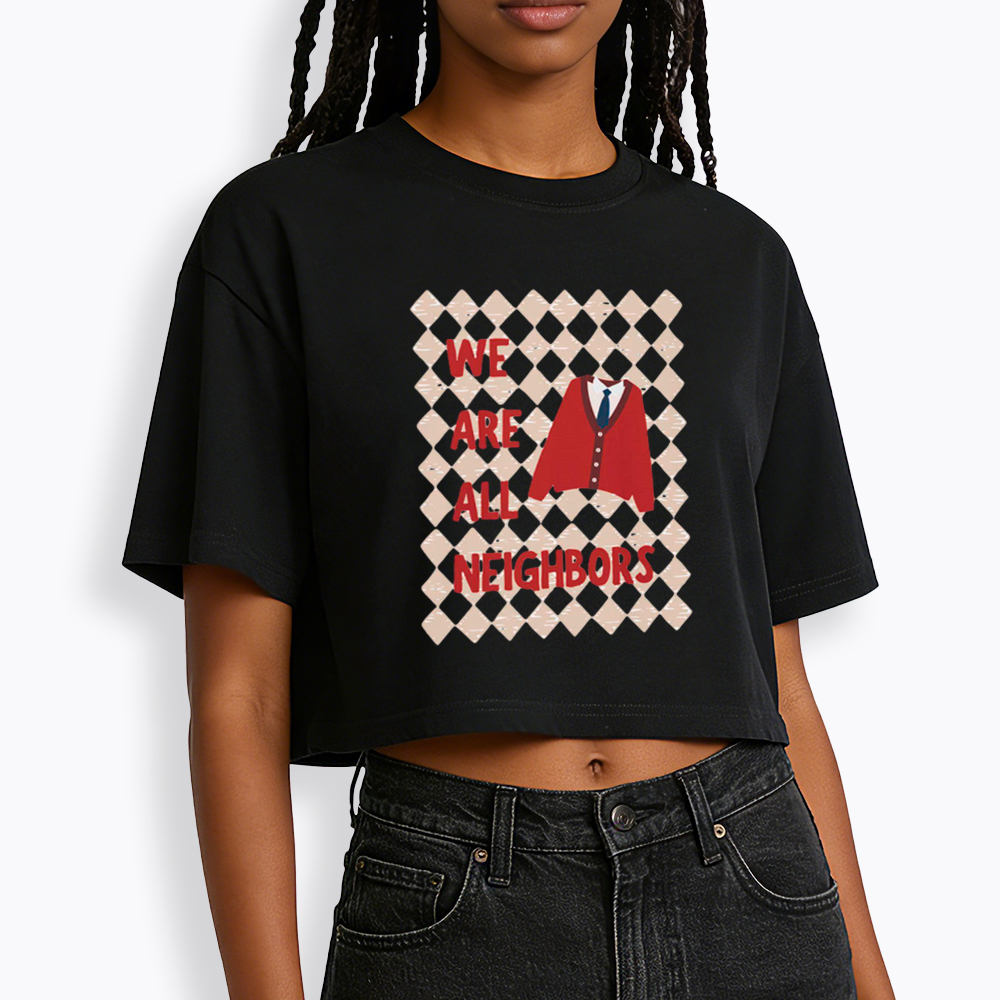 We Are All Neighbors Cropped T-Shirt