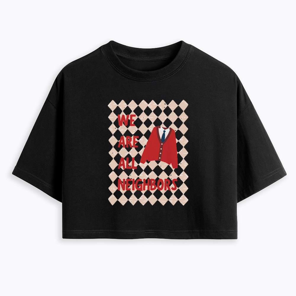 We Are All Neighbors Cropped T-Shirt