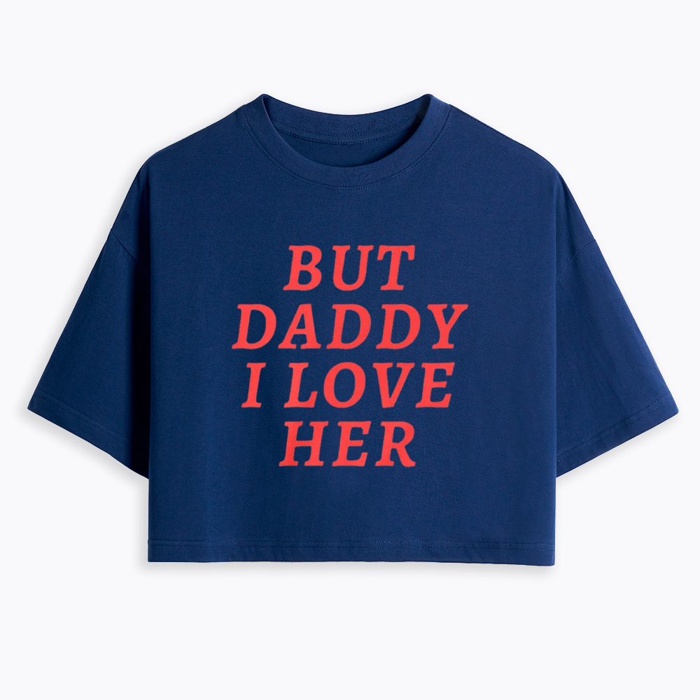 But Daddy I love Her Pride Cropped T-Shirts