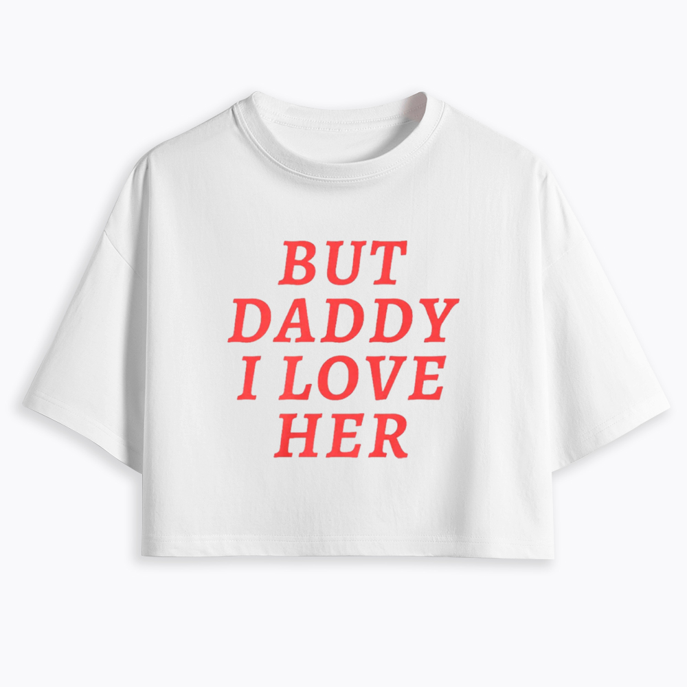 But Daddy I love Her Pride Cropped T-Shirts