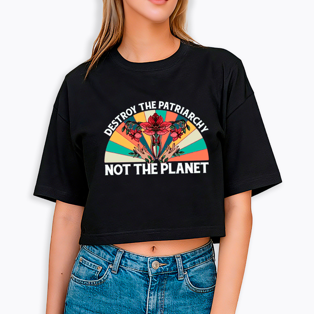 Destroy The Patriarchy Feminist Rights Cropped T-Shirts