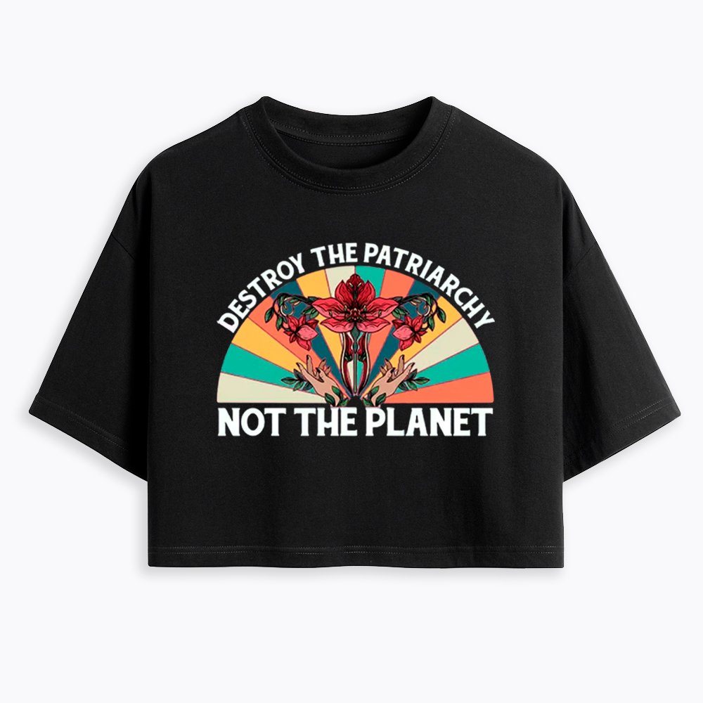 Destroy The Patriarchy Feminist Rights Cropped T-Shirts
