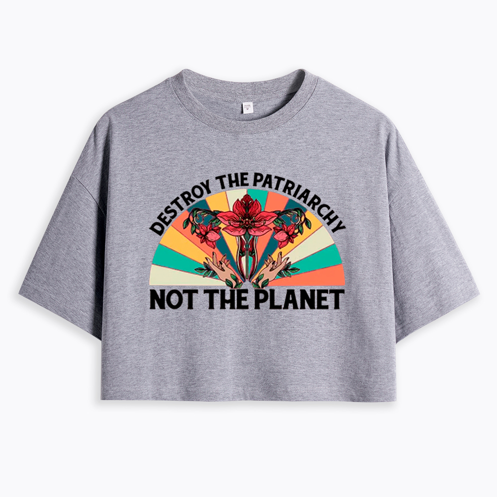 Destroy The Patriarchy Feminist Rights Cropped T-Shirts