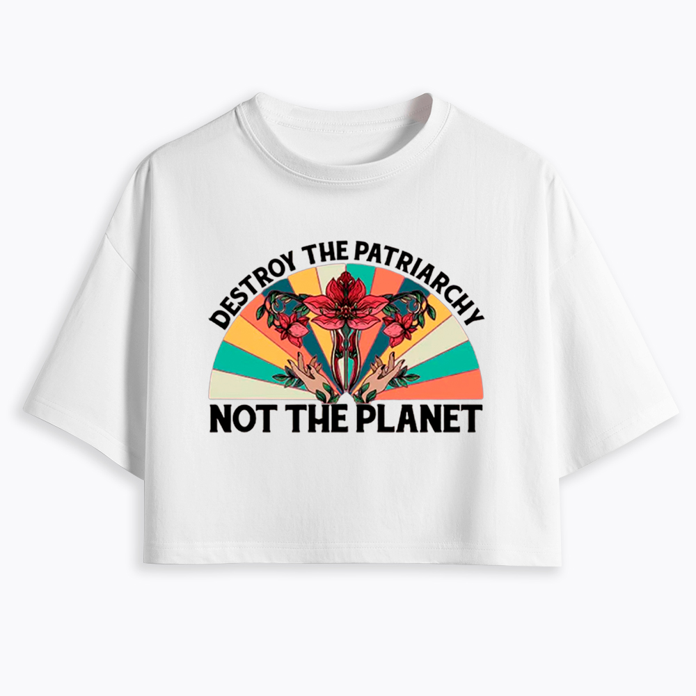 Destroy The Patriarchy Feminist Rights Cropped T-Shirts
