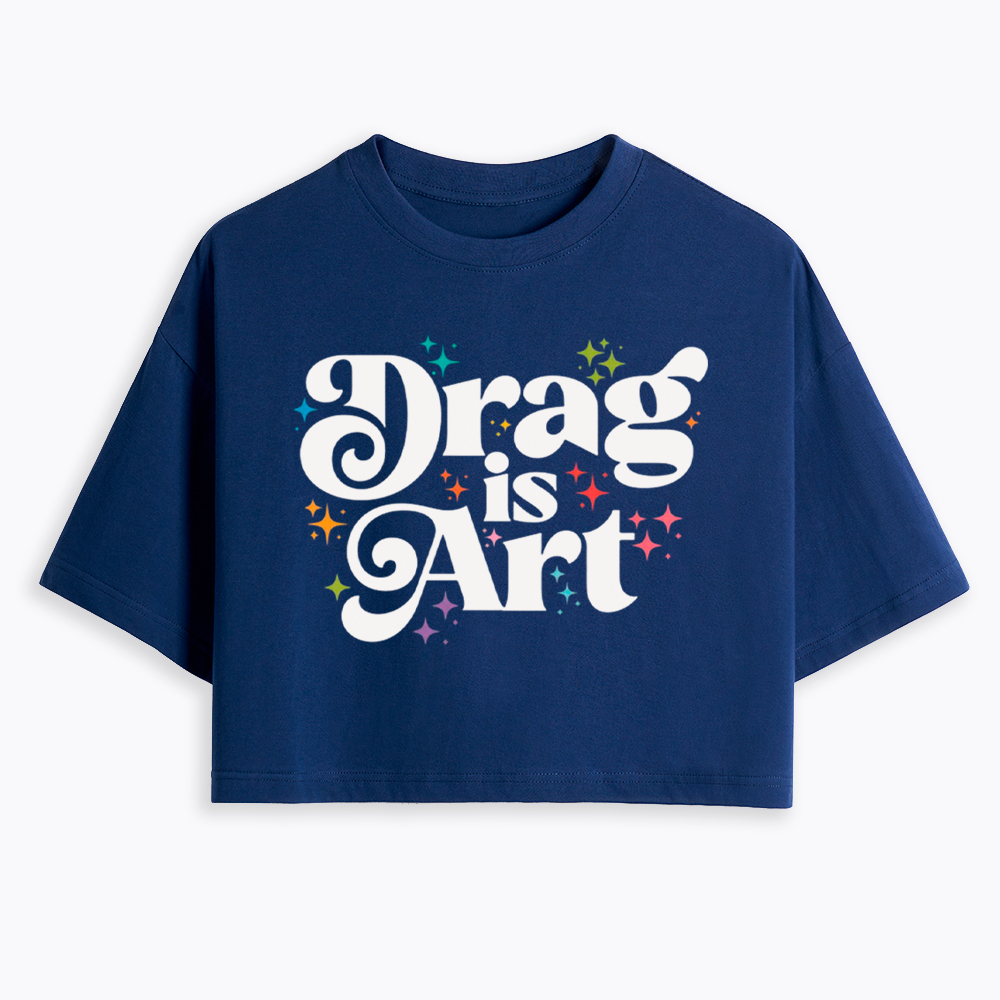 Drag is Art Cropped T-Shirt