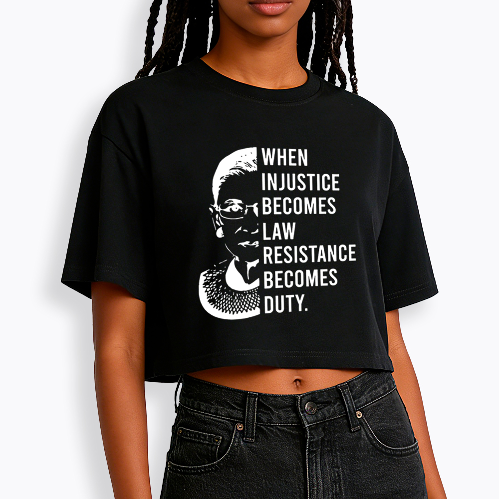 When Injustice Becomes Law Resistance Front and Back Cropped T-Shirt