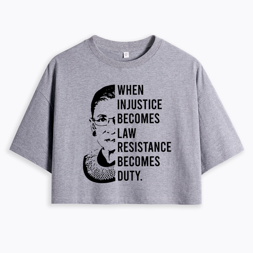 When Injustice Becomes Law Resistance Front and Back Cropped T-Shirt