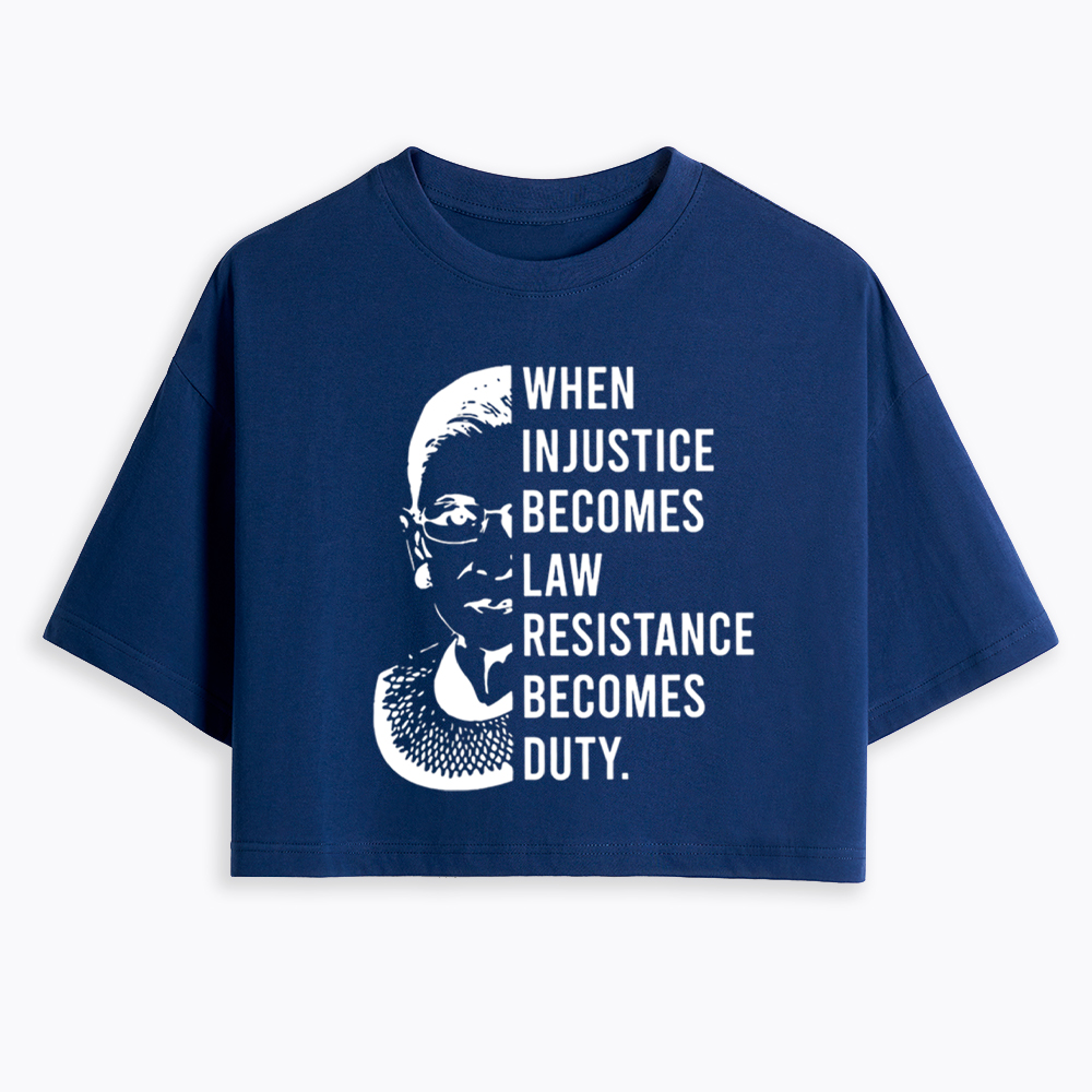When Injustice Becomes Law Resistance Front and Back Cropped T-Shirt