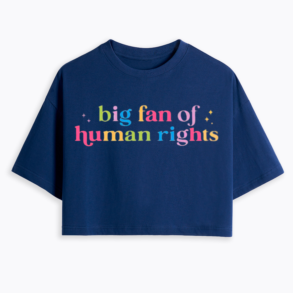 Big Fan Of Human Rights Equality Cropped T-Shirt