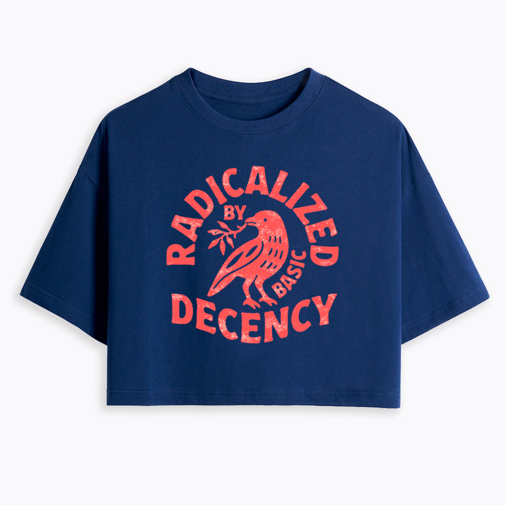 Radicalized By Basic Decency Cropped T-Shirt