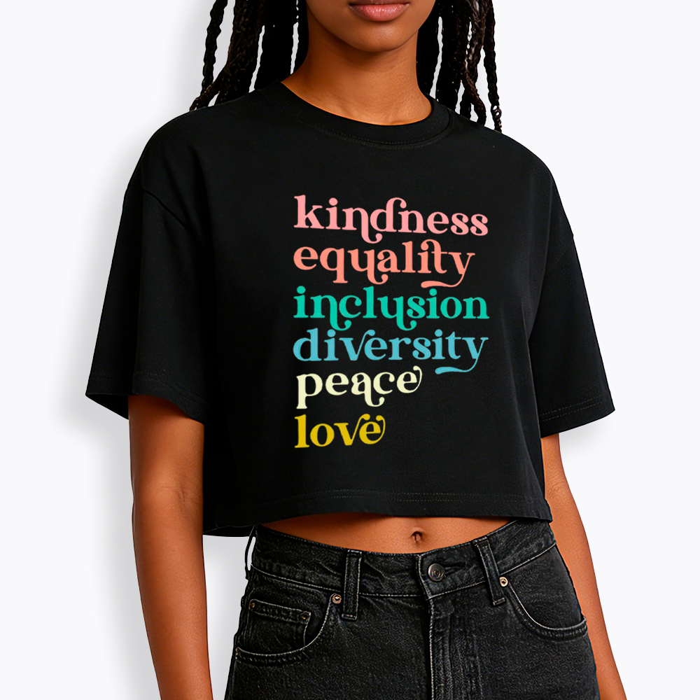 Kindness Equality Inclusion Diversity Peace Love Hope Cropped T-Shirt