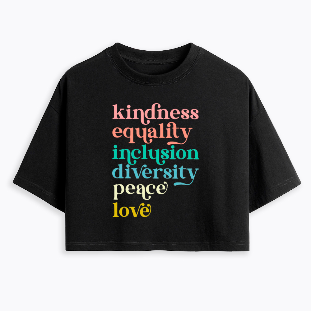 Kindness Equality Inclusion Diversity Peace Love Hope Cropped T-Shirt