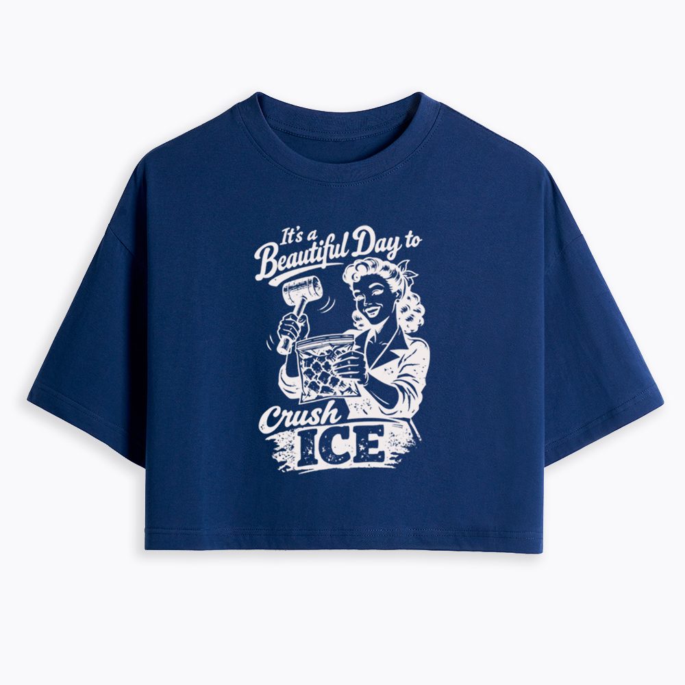 It’s a Beautiful Day to Crush Ice Cropped T-Shirt