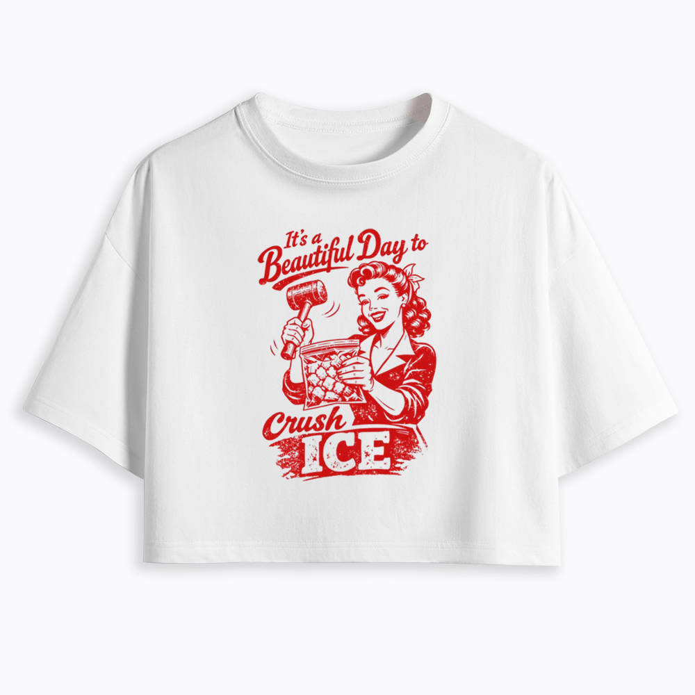 It’s a Beautiful Day to Crush Ice Cropped T-Shirt