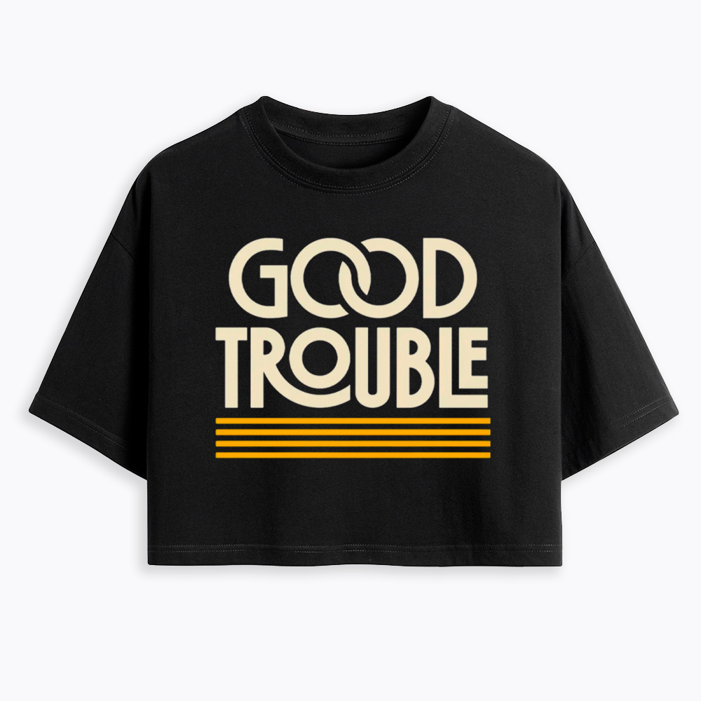 Good Trouble Cropped T-Shirt