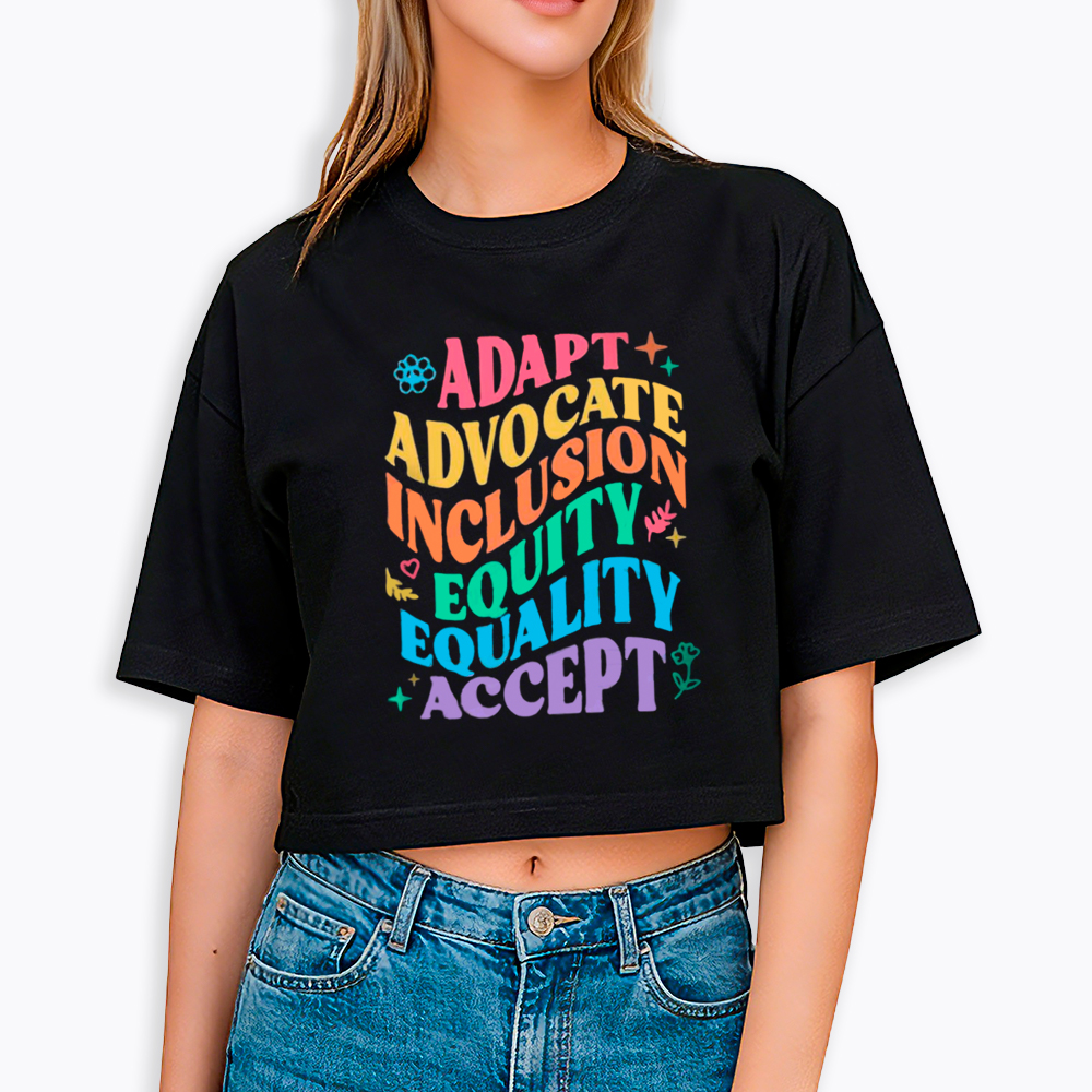 Adapt Advocate Inclusion Equity Equality Accept Cropped T-Shirt
